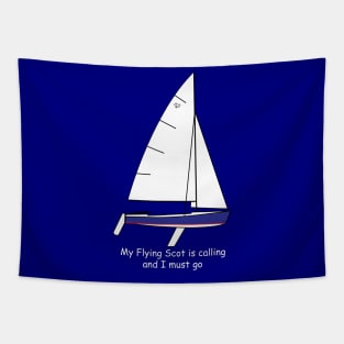 Flying Scot sailboat - My Flying Scot is calling and I must go Tapestry