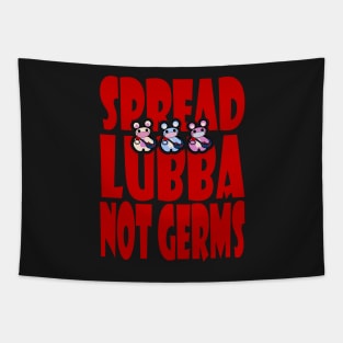 Spread Lubba Not Germs Tapestry