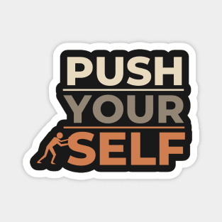 Motivational Push Yourself Design for Success Magnet