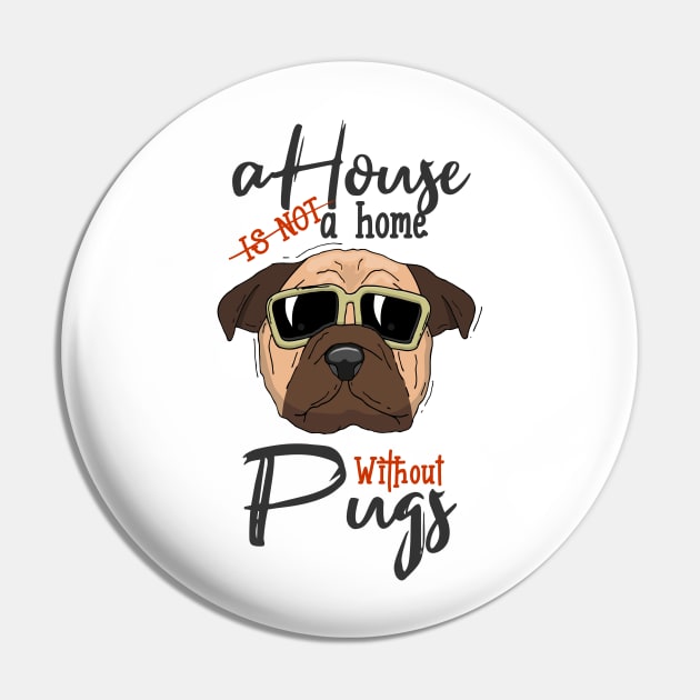 a house is not a home without pugs Pin by Artmoo