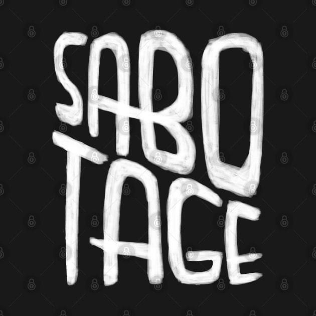 Sabotage by badlydrawnbabe