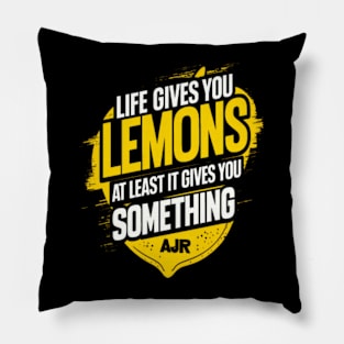 Life gives you lemons AJR Pillow