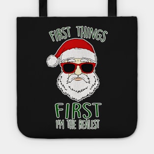 First Things First I'm The Realest Christmas Santa Tote