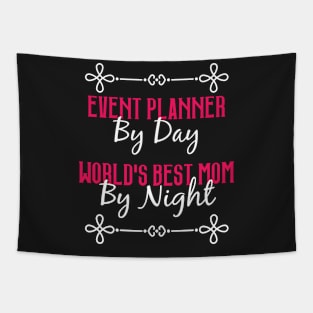 Event Planner By Day Worlds Best Mom By Night T-Shirt Tapestry