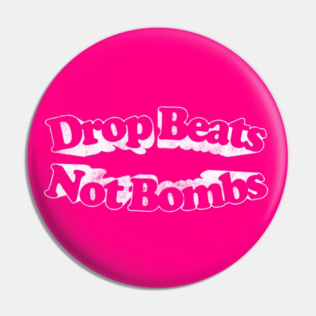 Drop Beats Not Bombs  / Retro Style Typography Design Pin by DankFutura