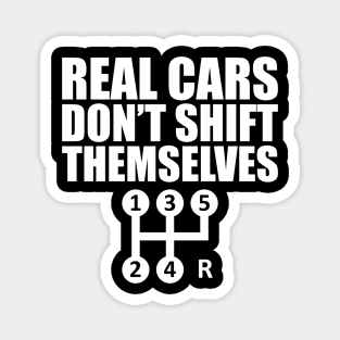 Car - Real cars don't shift themselves w Magnet