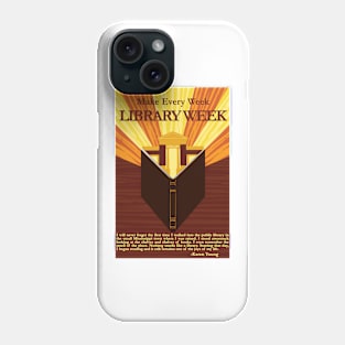 Make Every Week Library Week Poster Phone Case