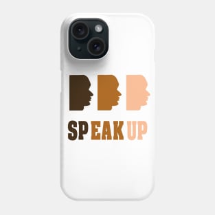 No racism Speak up Statement Gift Phone Case