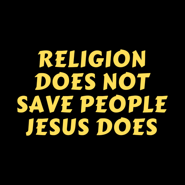 Religion Does Not Save People Jesus Does | Christian by All Things Gospel