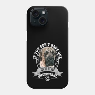 If You Don't Have One You'll Never Understand Funny English Mastiff Owner Phone Case