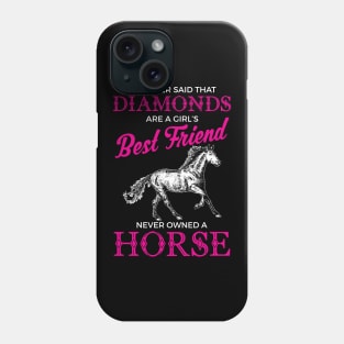 Funny Horses Are a Girl's Best Friend Not Diamonds Phone Case