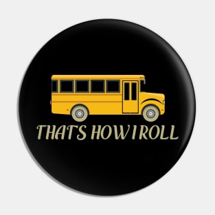 thats how i roll Pin