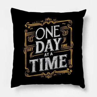 One Day At a Time Pillow