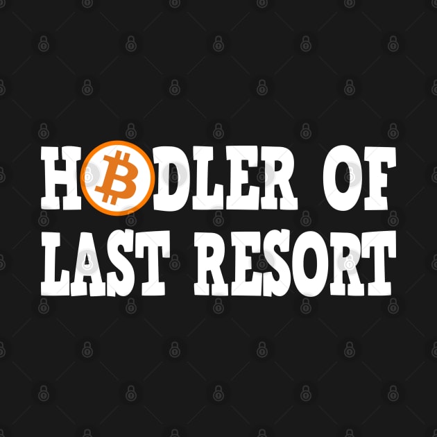 Hodler of last Resort BTC Bitcoin Crypto Hodl by Kuehni