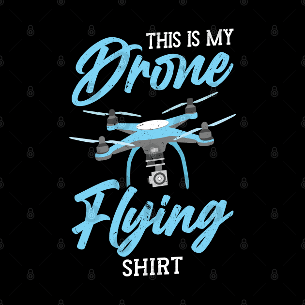 This is my Drone Flying Shirt Drone Pilot by Peco-Designs