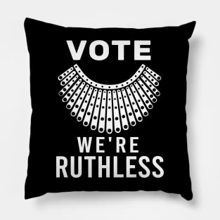 Women Vote We're Ruthless feminism. Pillow