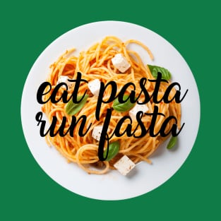 eat pasta run fasta T-Shirt