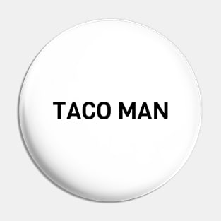 Taco Man Pin