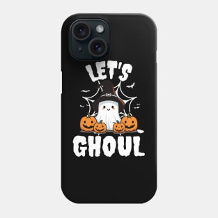 Let's Ghoul Phone Case