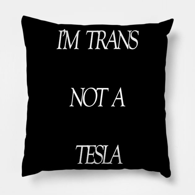 TransTesla Pillow by NegovansteinAlumni