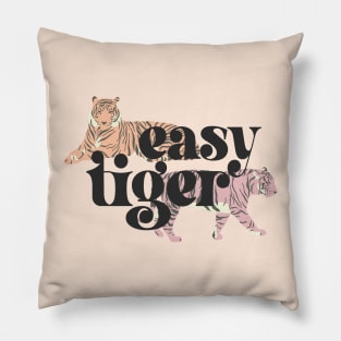 Easy Tiger (black text, pink and orange tigers) Pillow