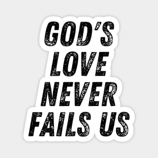 God's Love Never Fails Us Christian Quote Magnet