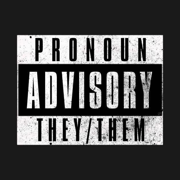 Pronoun Advisory by Dystopian Rebel