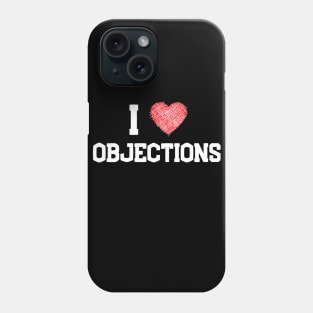 I love objections Phone Case