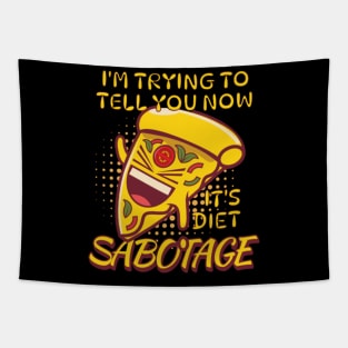 Pizza Sabotage It's Diet Tapestry