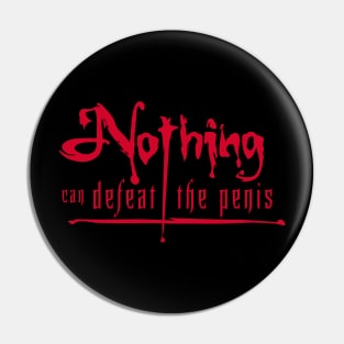 Nothing Can Defeat the Penis Pin