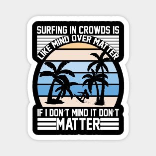 sunset beach surfing quote saying slogan Magnet