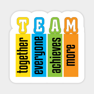 TEAM (together everyone achieves more) Magnet