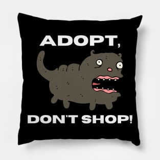 Adopt, Don't Shop. Funny and Sarcastic Saying Phrase, Humor Pillow