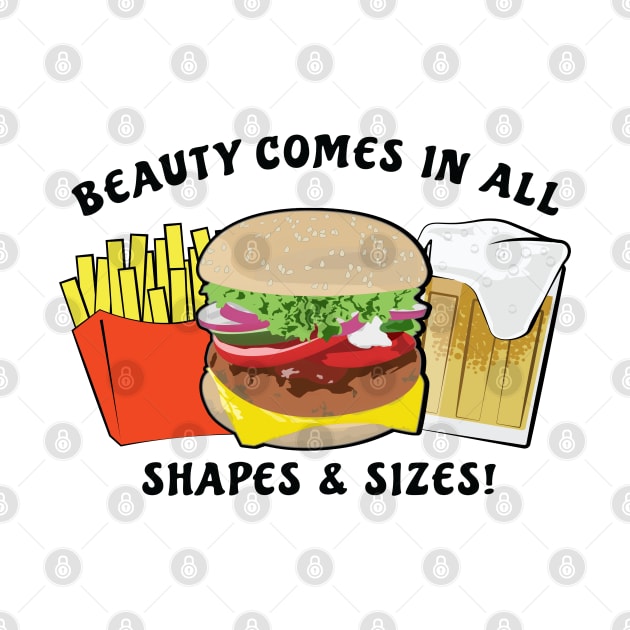 Beauty Comes In All Shapes & Sizes - Burger, Beer & Fries by DesignWood Atelier