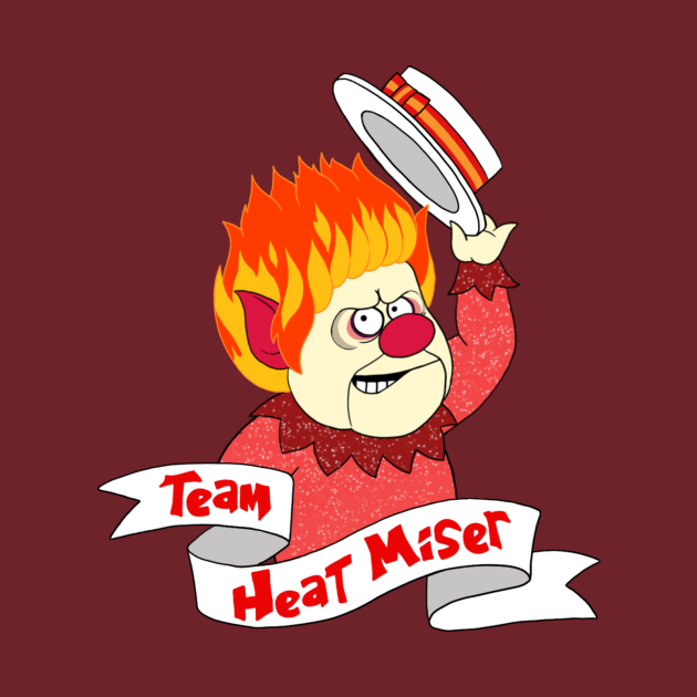 Team Heat Miser Heat Miser TShirt TeePublic