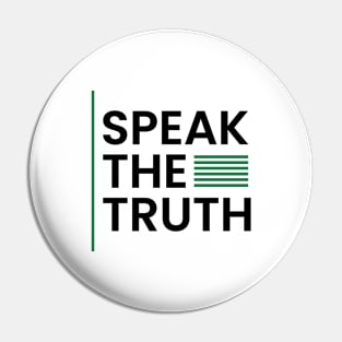 Speak the truth Pin