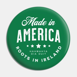 Made In (Boston) America ~ Roots in Ireland Pin