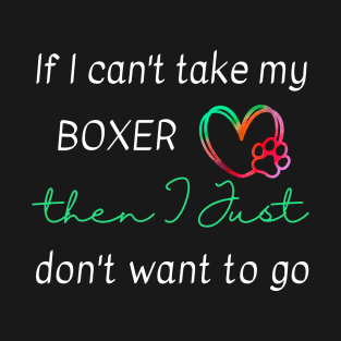 If I can't take my Boxer then I just don't want to go T-Shirt