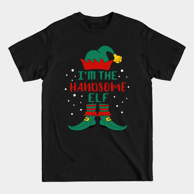 Discover I'm The Handsome Elf Matching Family Christmas - Family Matching Christmas - T-Shirt