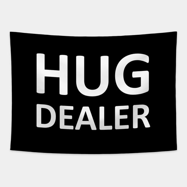 Hug Dealer Tapestry by YiannisTees