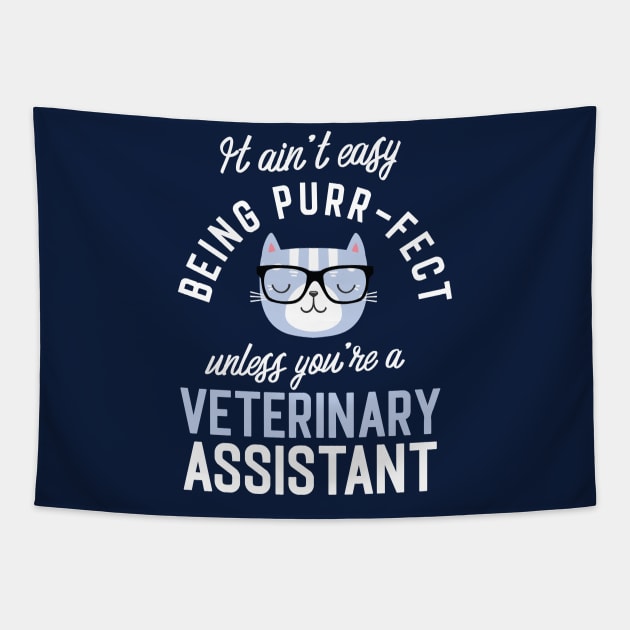 Veterinary Assistant Cat Lover Gifts - It ain't easy being Purr Fect Tapestry by BetterManufaktur