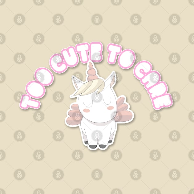 Too Cute To Care - Pastel Unicorn Design by DankFutura