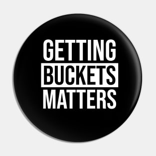 Basketball Lovers Getting Buckets Matter Pin