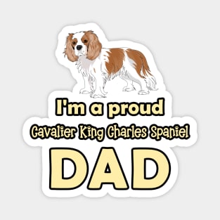 I'm a Proud Cavalier King Charles Spaniel Dad, Blenheim Magnet