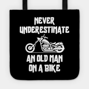 Never underestimate an old man on a bike Tote