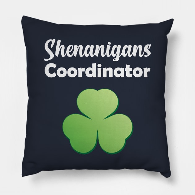 Shenanigans Coordinator Shirt Funny St Patricks Day Pillow by storyofluke