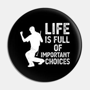 Life Is Full Of Important Choices life is full of important choices guita Pin