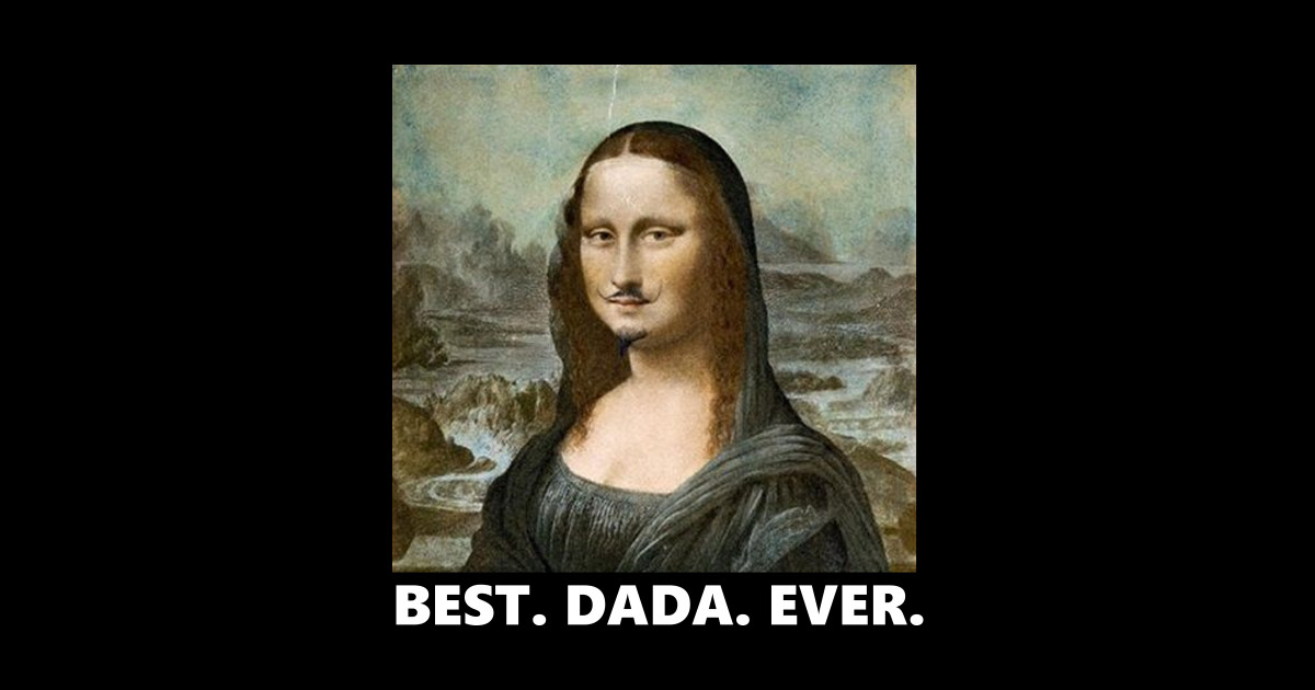 Best Dada Ever - Funny Marcel Duchamp Mona Lisa Dada Art Movement ...