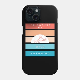 I'd rather be wild swimming vintage retro design for those that love swimming in nature Phone Case