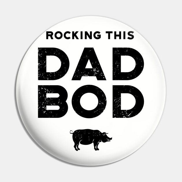 Rocking This Dad Bod Pin by atomguy